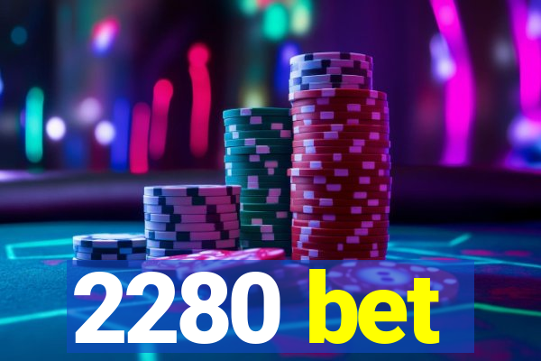 2280 bet